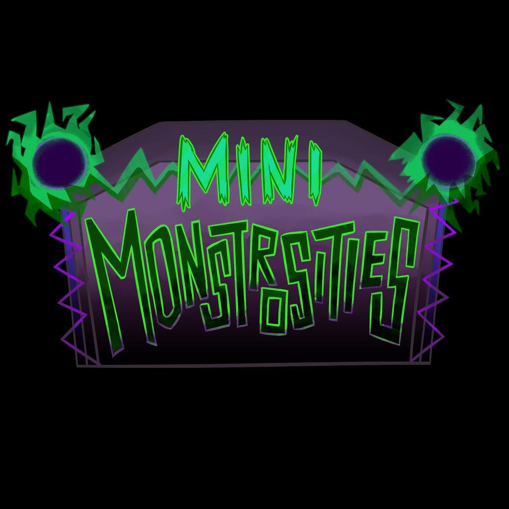 Mini Monstrosities