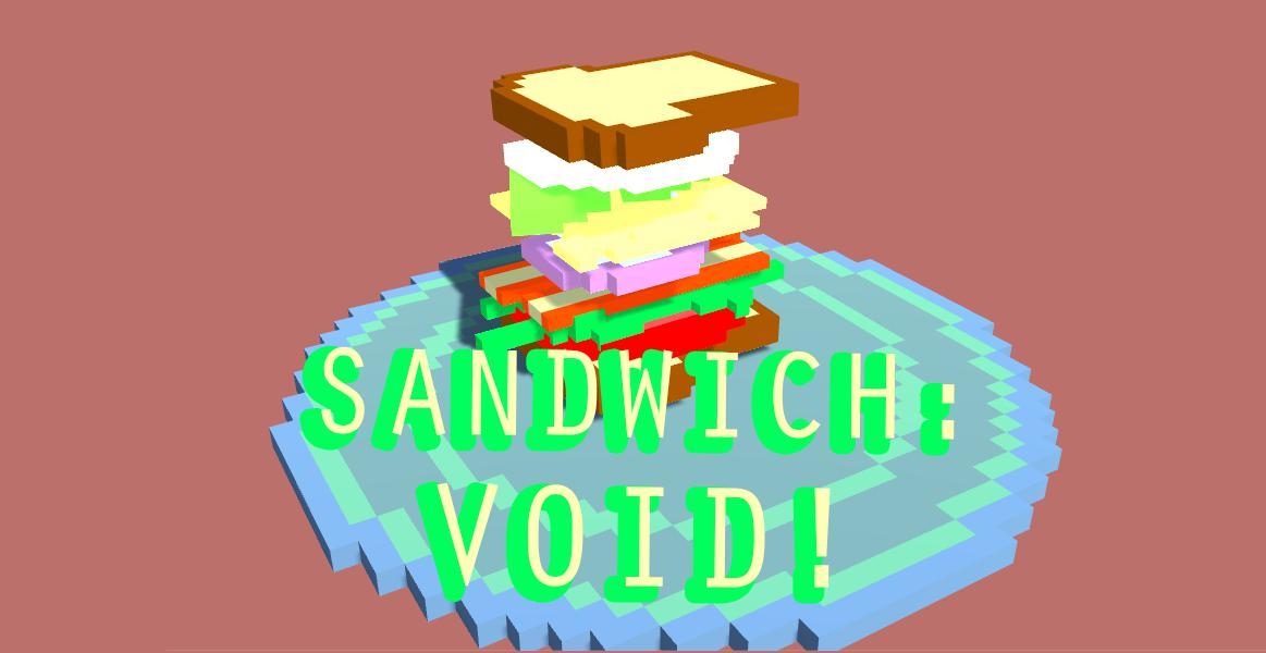 Sandwich: VOID