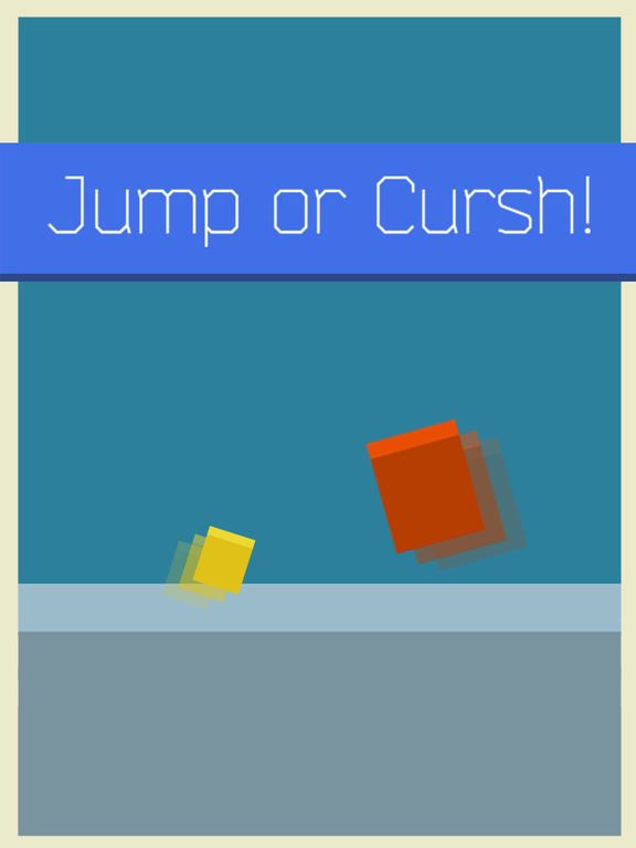 Jump or Crush