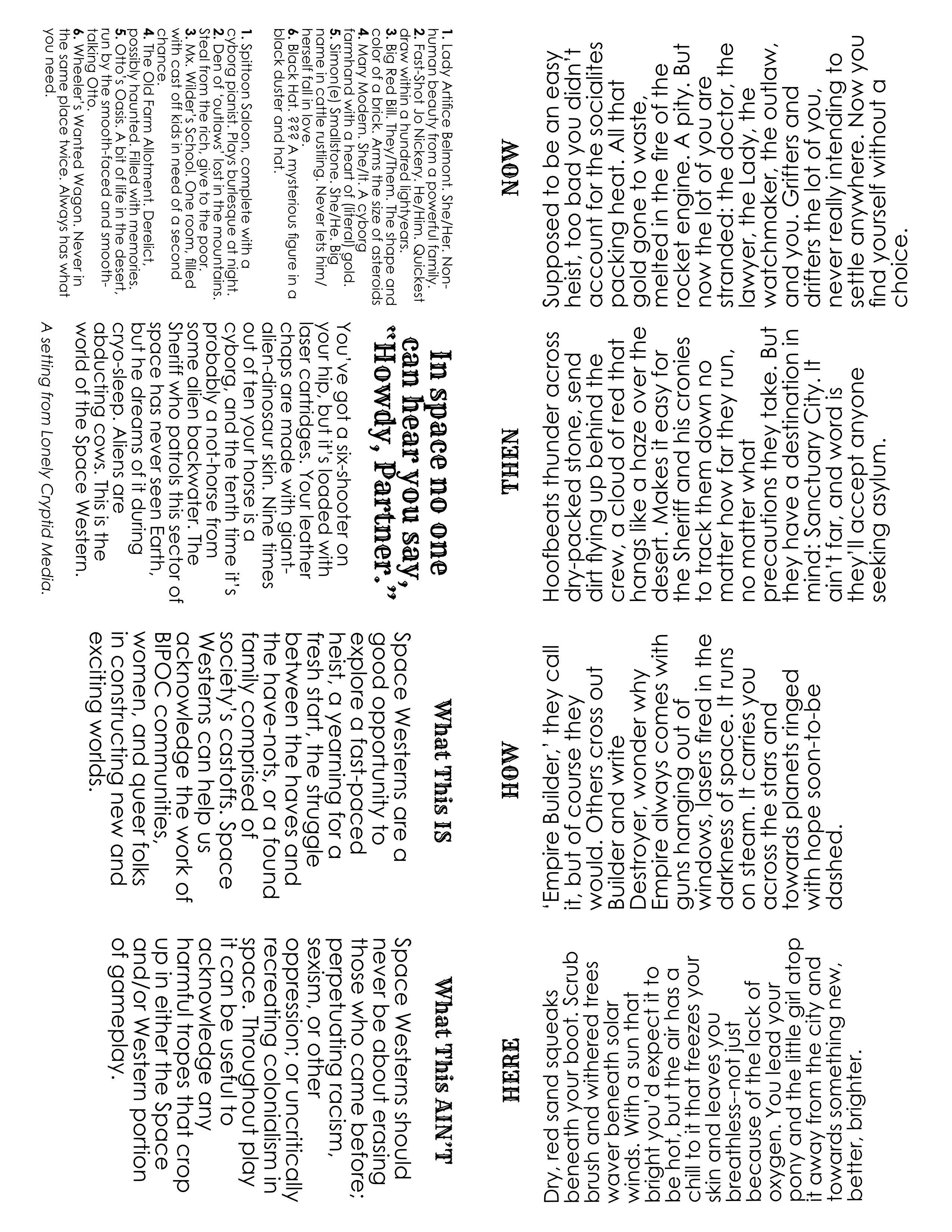 In Space No One Can Hear You Say, "Howdy, Partner."