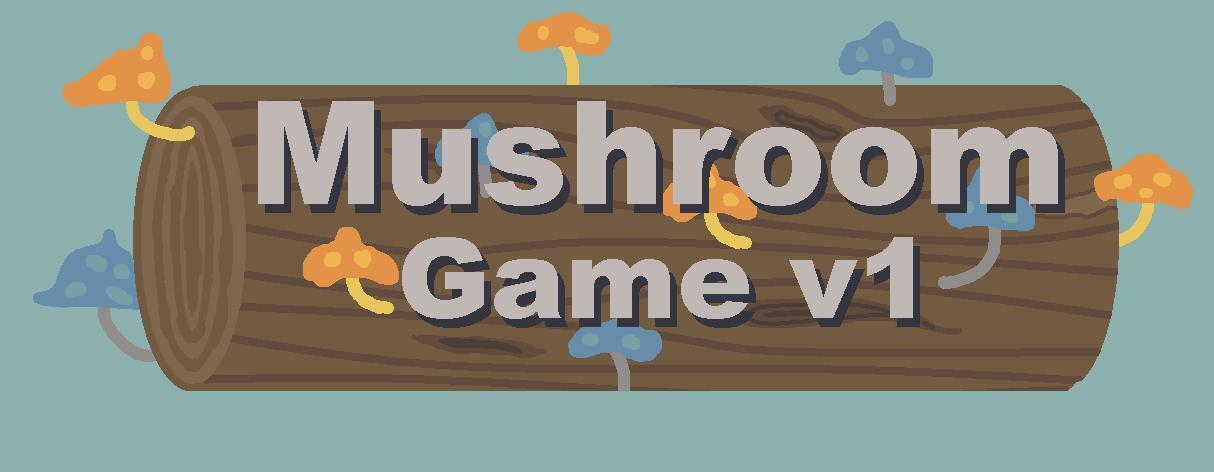 Mushroom Game v1