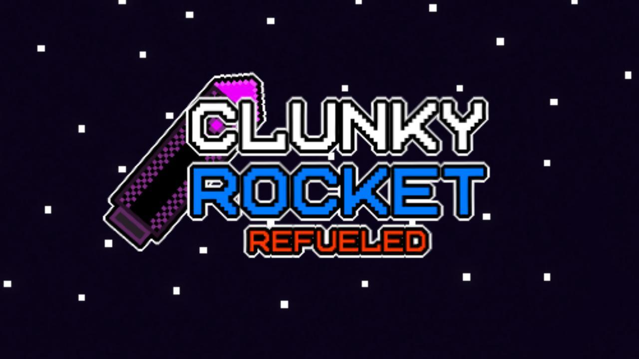 Clunky Rocket: Refueled