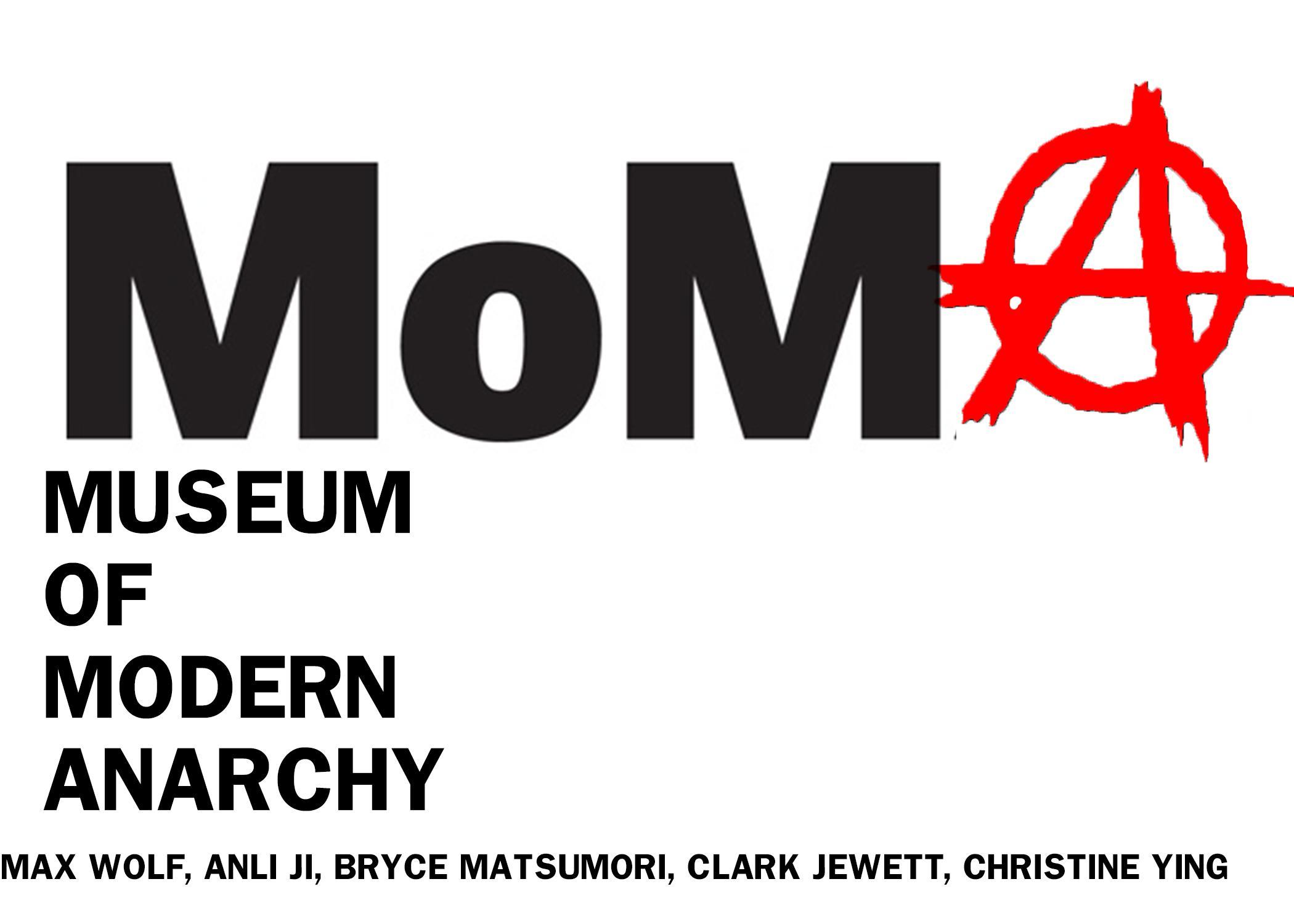 MOMA: Museum of Modern Anarchy
